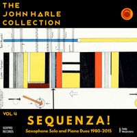 John Harle - The John Harle Collection Vol. 4: Sequenza! (Saxophone Solo and Piano Duos 1980-2015) (Live)