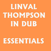 Linval Thompson - Linval Thompson in Dub Essentials
