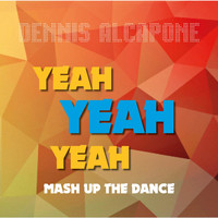 Dennis Alcapone - Yeah Yeah Yeah Mash up the Dance