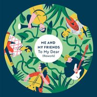 Me and My Friends - To My Dear (Rework)