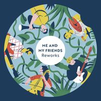 Me and My Friends - Reworks