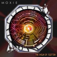 Moxie - The Dawn of Motion