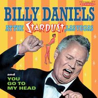 Billy Daniels - At the Stardust, Las Vegas / You Go to My Head