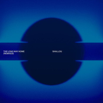 Shallou - The Long Way Home (Remixes)