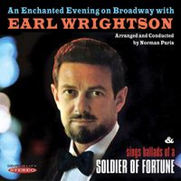 Earl Wrightson - An Enchanted Evening on Broadway with Earl Wrightson / Sings Ballads of a Soldier of Fortune (Remastered)