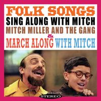 Mitch Miller - Folk Songs: Sing Along with Mitch / March Along with Mitch