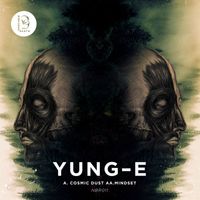 Yung-E - Cosmic Dust / Mindset