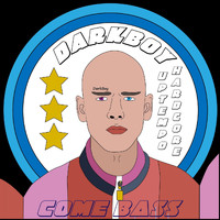 Darkboy - Come Bass