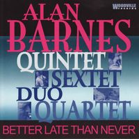 Alan Barnes - Better Late Than Never