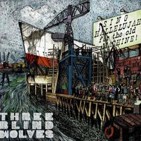 Three Blind Wolves - Sing Hallelujah for the Old Machine