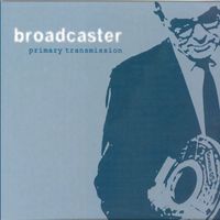 Broadcaster - Primary Transmission