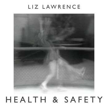 Liz Lawrence - Health & Safety - EP