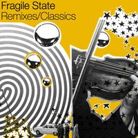 Fragile State - Remixes / Classics - New Mixes / Unreleased Tracks