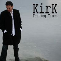 KirK - Testing Times