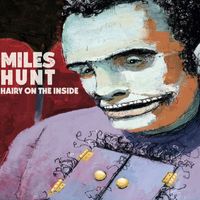 Miles Hunt - Hairy on the Inside