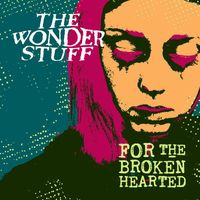 The Wonder Stuff - For the Broken Hearted - EP