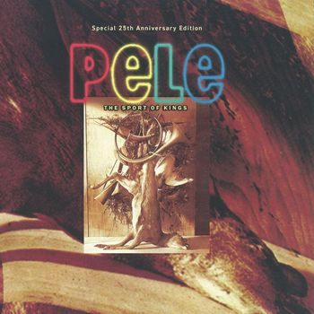 Pele - Sport of Kings (Special 25th Anniversary Edition)