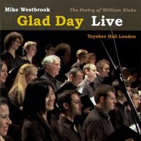 Mike Westbrook - Glad Day: The Poetry of William Blake (Live at Toynbee Hall, London)