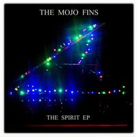 The Mojo Fins - The Spirit - EP