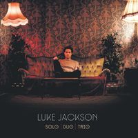 Luke Jackson - Solo | Duo | Trio (Live)