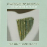 Siobhán Armstrong - Cláirseach Na Héireann - the Harp of Ireland
