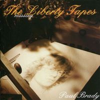 Paul Brady - The Missing Liberty Tapes