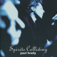Paul Brady - Spirits Colliding