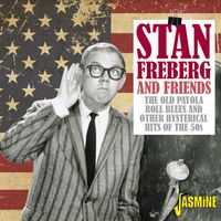 Stan Freberg - The Old Payola Roll Blues and Other Hysterical Hits of the '50s