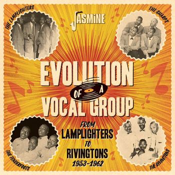 Various Artists - Evolution of a Vocal Group from the Lamplighters to Rivingtons 1953-1962