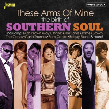 Various Artists - These Arms of Mine: The Birth of Southern Soul