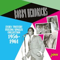 Bobby Hendricks - Itchy Twitchy Feeling Singles Collection (1956 - 1961)