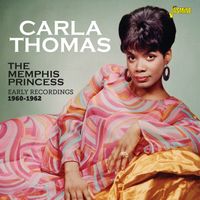 Carla Thomas - The Memphis Princess (Early Recordings 1960-1962)