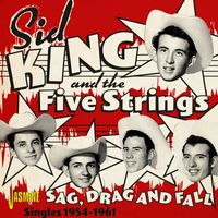 Sid King and The Five Strings - Sag, Drag and Fall: The Singles (1954-1961)