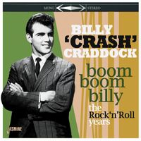 Billy 'Crash' Craddock - Boom Boom Billy: The Rock 'n' Roll Years