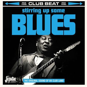 Various Artists - Club Beat: Stirring Up Some Blues (The Original Sound of UK Club Land)