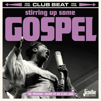 Various Artists - Club Beat: Stirring Up Some Gospel (The Original Sound of UK Club Land)