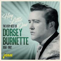 Dorsey Burnette - Hey Little One: The Very Best Of (1956-1962)