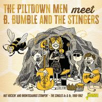 The Piltdown Men - Nut Rockin' and Brontosaurus Stompin' (The Singles As & Bs 1960-62)