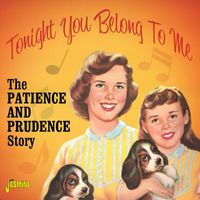 Patience & Prudence - Tonight You Belong to Me: The Patience & Prudence Story