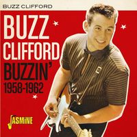 Buzz Clifford - Buzzin' (1958-1962)