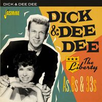 Dick & Dee Dee - The Liberty As, Bs & 33s