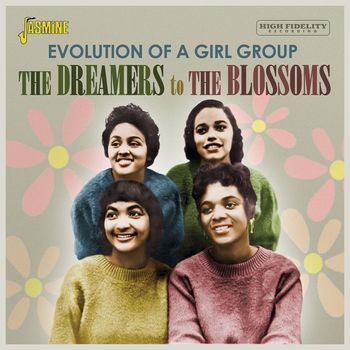 Various Artists - The Dreamers to the Blossoms: Evolution of a Girl Group