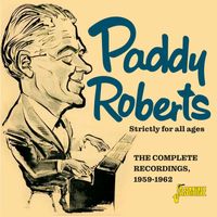 Paddy Roberts - Strictly for All Ages: The Complete Recordings 1959-1962