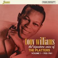 Tony Williams - The Signature Voice of the Platters, Vol. 1 (1955-1961)