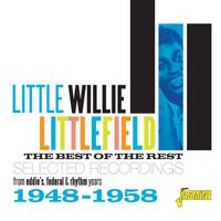 Little Willie Littlefield - The Best of the Rest: Selected Recordings from Eddie's, Federal & Rhythm 1948-58