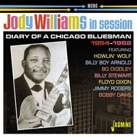 Jody Williams - Jody Williams in Session: Diary of a Chicago Bluesman (1954-62)