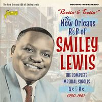 Smiley Lewis - Rootin' & Tootin': The New Orleans R&B of Smiley Lewis (The Complete Imperial Singles As & Bs, 1950-1961)