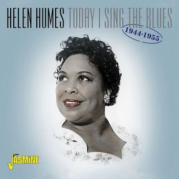 Helen Humes - Today I Sing the Blues (1944 - 1955)