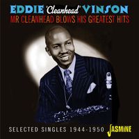 Eddie "Cleanhead" Vinson - Mr Cleanhead Blows His Greatest Hits (Selected Singles 1944-1950)