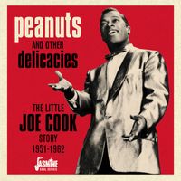 Little Joe Cook - Peanuts and Other Delicacies: The Little Joe Cook Story (1951-1962)
